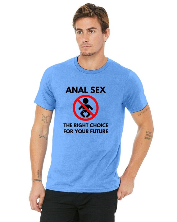 Anal Sex Shirt Cum Slut Loving the Cock Shirt Butt Sex Butt Stuff  