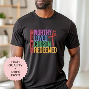 You Are Worthy Loved Chosen Redeemed Shirt, Luke 12:7 Bible Verse Tee, Christian T-Shirt, Faith Gift for Her, Religious Scripture Apparel
