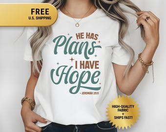 He Has Plans I Have Hope Shirt, Jeremiah 29:11, Christian Tshirt for Women, Bible Verse Tee, Faith-Based Scripture Gift, Religious T-Shirt