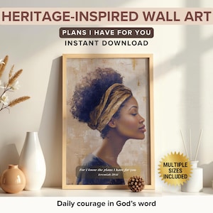 May include: A framed print titled "Heritage-Inspired Wall Art" featuring a portrait of a woman with a head wrap. The print includes the text "Plans I Have For You" and "Instant Download". The image is displayed with vases and decorative items.