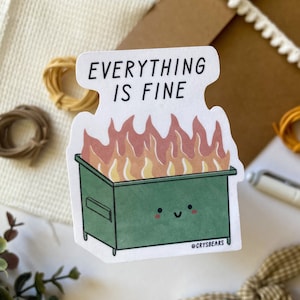 Everything Is Fine Sticker, Dumpster Fire Sticker, Laptop Sticker, Funny Sticker, Meme Sticker, Cute Sticker, Trash Fire Sticker