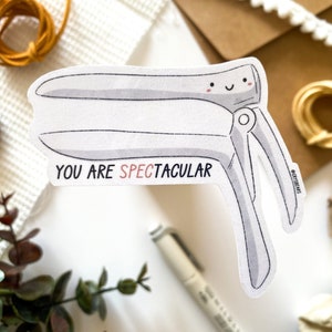 You Are Spectacular Sticker, Speculum, OBGYN, Doctor, Medical, Nurse, RN, Medical Student, Nursing Student, Obstetrics, Gynecology, Doula