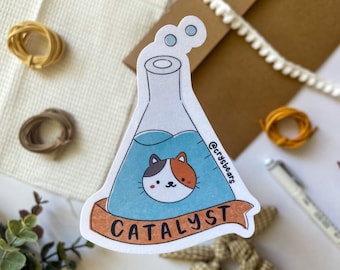 Catalyst Sticker, Science Sticker, Science Pun Sticker, Medical Sticker, Nursing Sticker, Healthcare Sticker, Nerdy Sticker, Healthcare Gift