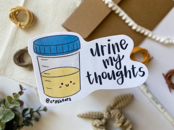 Urine My Thoughts Sticker, You're In My Thoughts Sticker, Medical Sticker, Nursing Sticker, Healthcare Sticker, Nerdy Sticker, PA Sticker