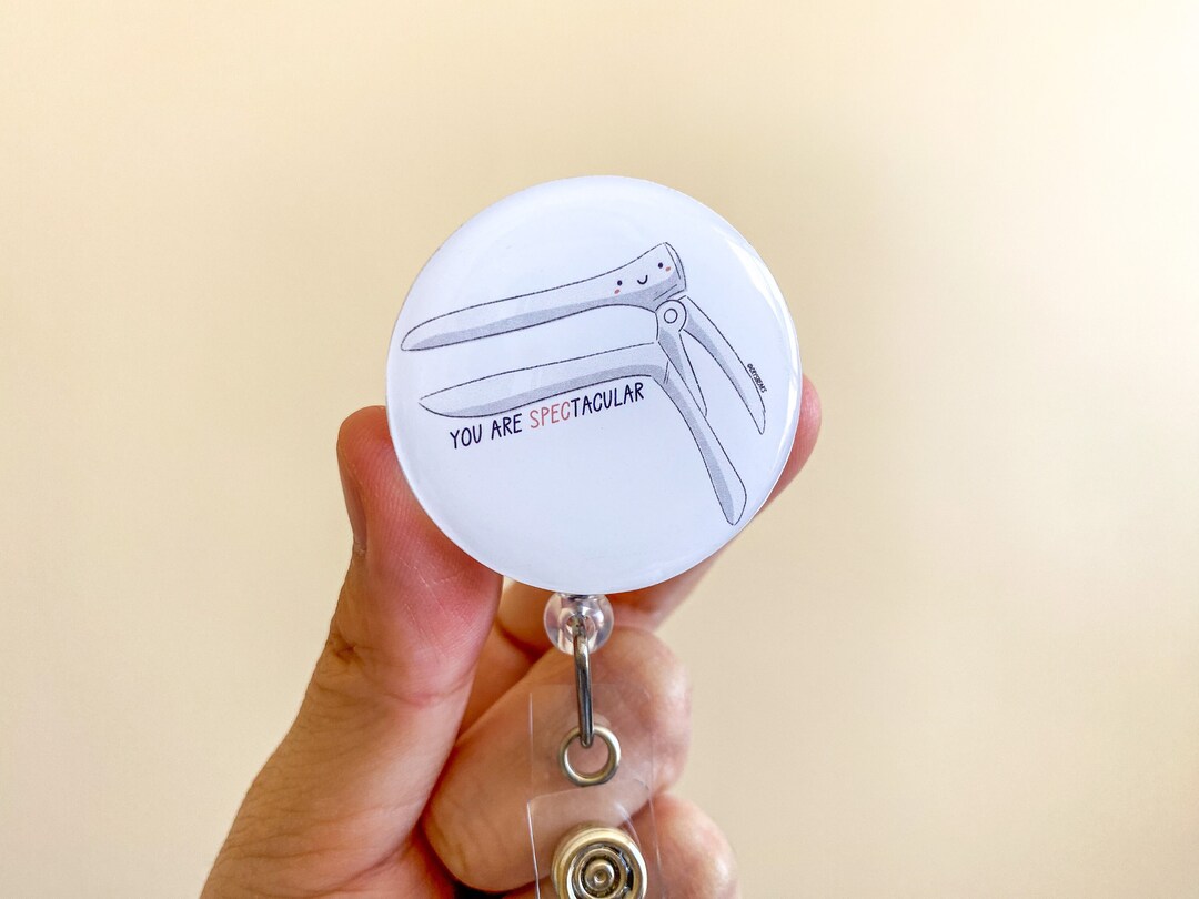You Are Spectacular Badge Reel, Speculum, OBGYN, Doctor, Medical, Nurse ...