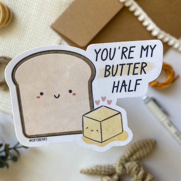 You Are My Butter Half Sticker, You Are My Better Half Sticker, Laptop Sticker, Food Pun Sticker, Love Sticker, Couple Sticker, Cute Sticker