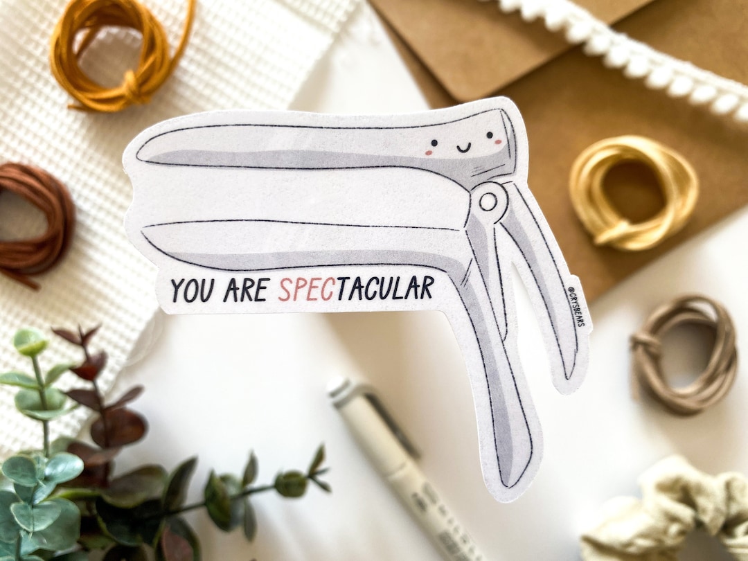 You Are Spectacular Sticker, Speculum, OBGYN, Doctor, Medical, Nurse