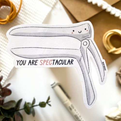 You Are Spectacular Sticker Speculum OBGYN Doctor Medical - Etsy