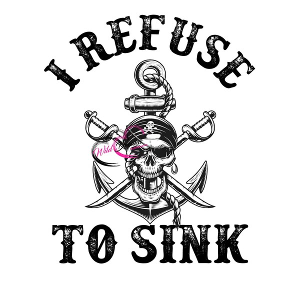 I refuse to Sink inspirational skull anchor PNG instant download for sublimation