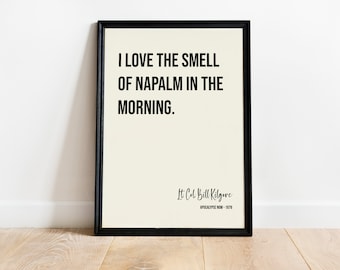 I love the smell of napalm in the morning, PRINTABLE Wall Art, Famous Movie Quote Digital DOWNLOAD Print Jpg