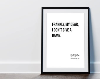 Frankly, my dear, I don&#39;t give a damn, PRINTABLE Wall Art, Famous Movie Quote Digital DOWNLOAD Print Jpg