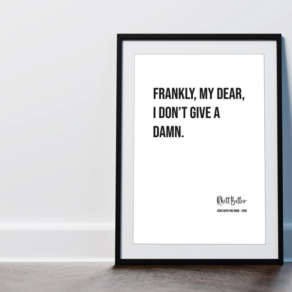 Frankly, my dear, I don't give a damn, PRINTABLE Wall Art, Famous Movie Quote Digital DOWNLOAD Print Jpg