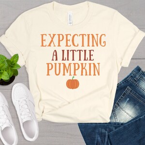Expecting a Little Pumpkin Shirt: Pregnancy Announcement Tee