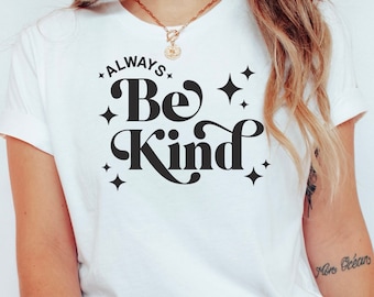 Immer be Kind Shirt: Motivierende Positive Vibes Tee