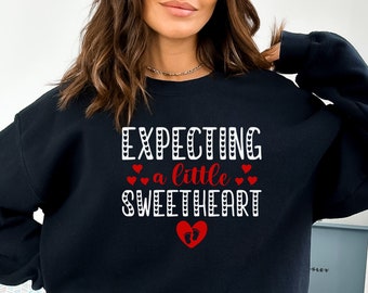 Valentines Pregnancy Announcement Sweatshirt: Expecting a Little Sweetheart
