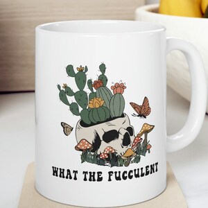 What The Fucculent Mug, Succulent Ceramic Coffee Mug, Plant Lover Mug, Plant Lover Gift, Fucculent Travel Mug, Succulent Lover Gift