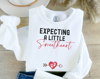 Expecting a Little Sweetheart Sweatshirt - Valentine's Day Pregnancy Reveal