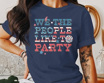 Maglietta "We The People Like To Party" - Maglietta patriottica del 4 luglio