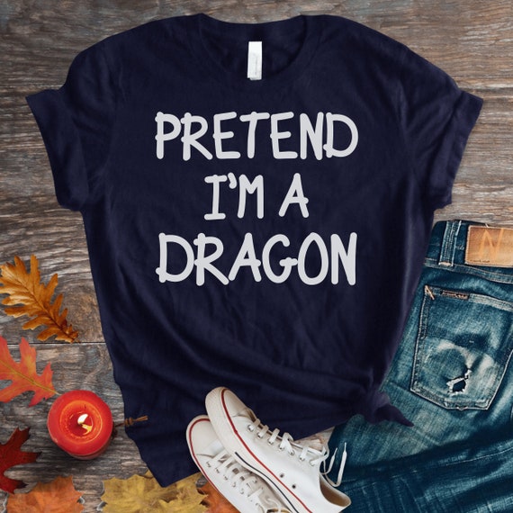 Pretend I'm A Dragon Costume Halloween Funny T-Shirt Pretend I'm A Dragon Costume Halloween Funny T-Shirt