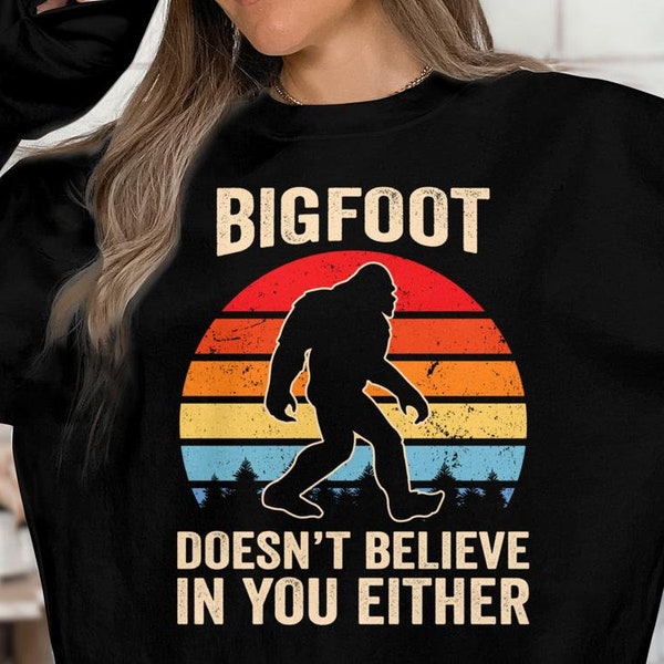 Sasquatch Shirt, Bigfoot Supernatural shirt, Retro Sasquatch Gifts, Funny big foot doesn't believe in you either t shirt