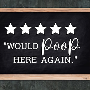 Funny Chalkboard Bathroom Sign Would Poop Here , Bathroom Wall Art, Fun Restroom Sign, Farmhouse Decor, Funny Bathroom, Bathroom humor