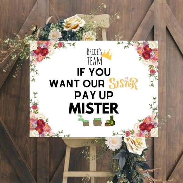 If you want our Sister Pay up Mister, wedding engagement, banner party, decoration poster,bride team