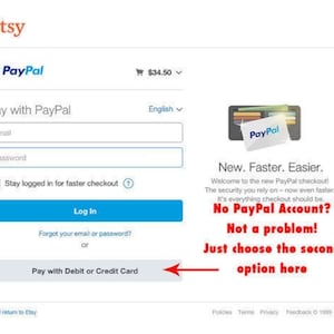 May include: A screenshot of the Etsy checkout page with a PayPal logo and the text "Pay with PayPal". The user can either log in to their PayPal account or pay with a debit or credit card.