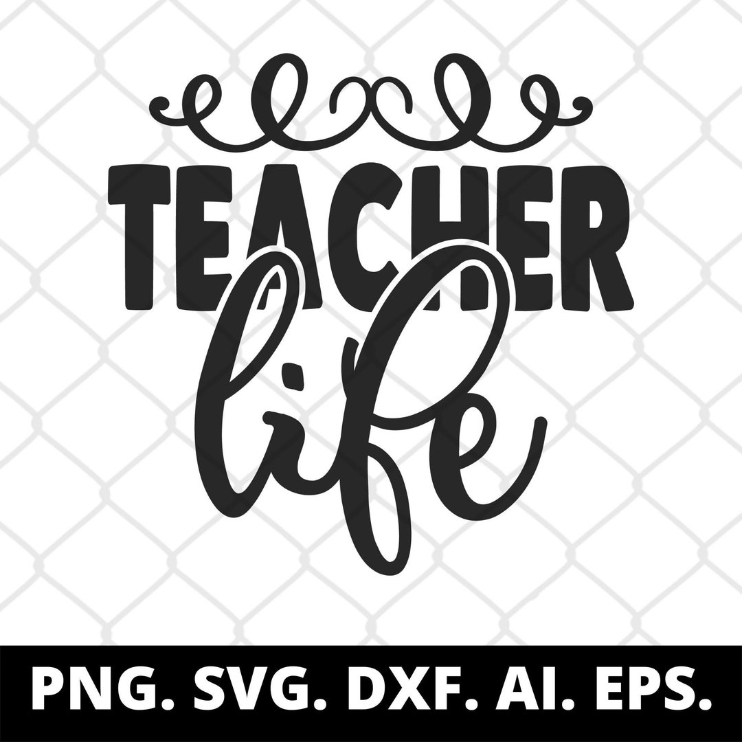 Teacher Life - SVG and Cut Files for Crafters - Digital Downloads - Etsy