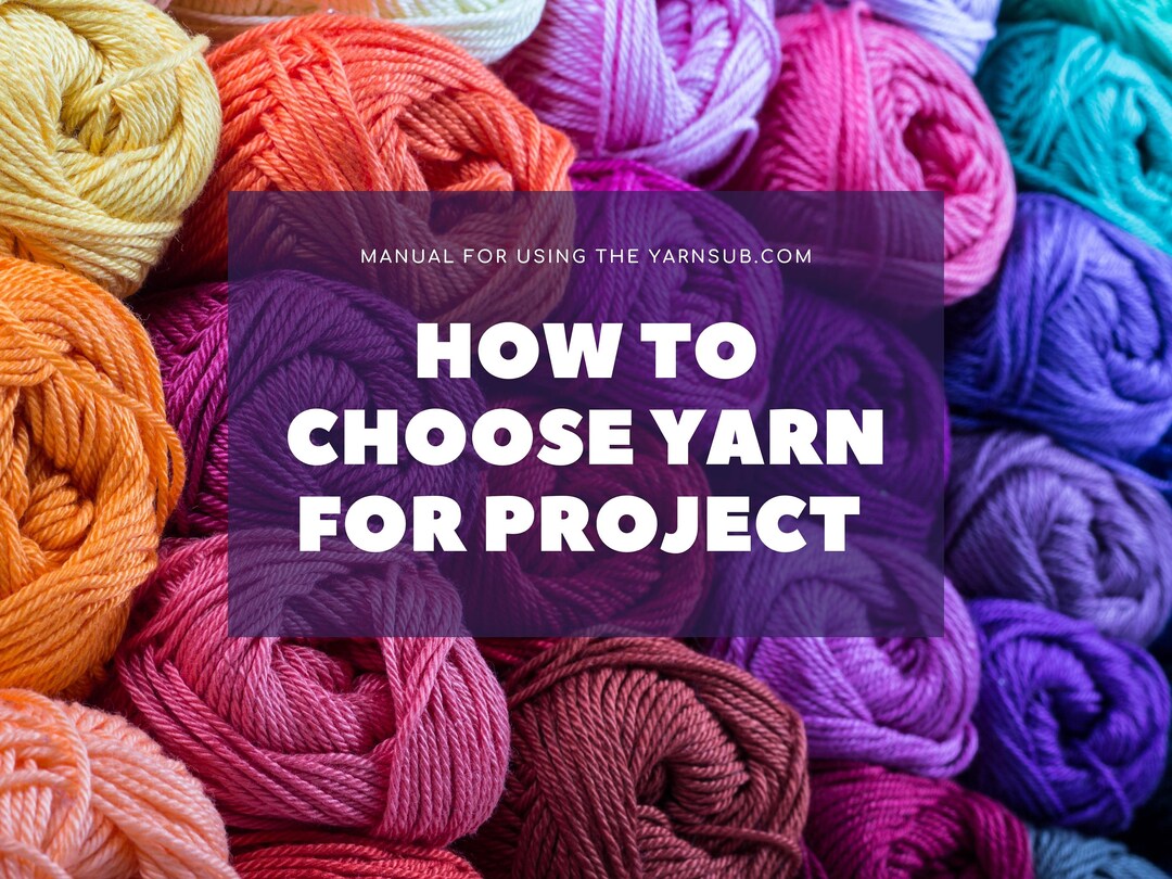 How to Choose Yarn for the Project, Manual for Knitters and Crocheters