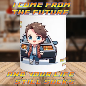 May include: White ceramic mug featuring a cartoon illustration of a character from the film Back to the Future. The character is standing in front of a DeLorean time machine. The text "I come from the future and your life still sucks" is printed on the mug.