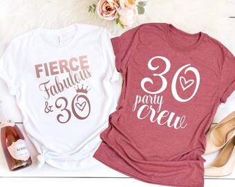 30th Birthday Gift for Women, Fierce Fabulous & 30 Shirt, 30th Birthday Gift, 30th Party Crew T-shirt, 30th Birthday Tee, Hello Thirty Shirt