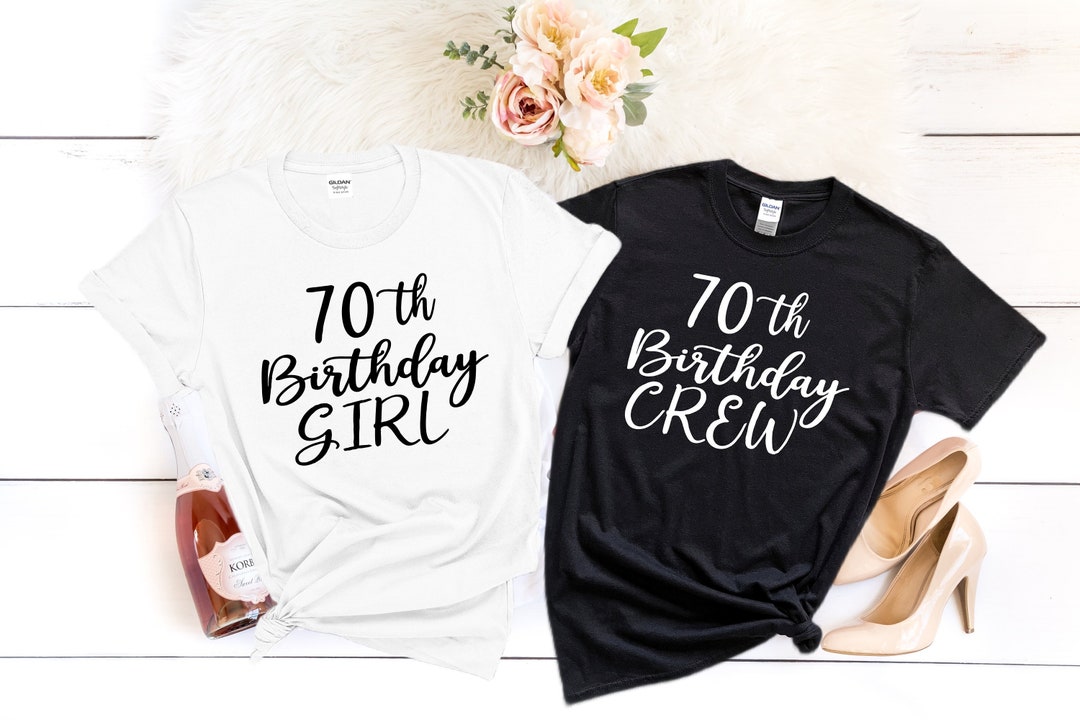 70th Birthday Crew Shirt 70 Birthday Girl Shirt 70th - Etsy