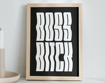Boss Bitch / Art Print / Feminist