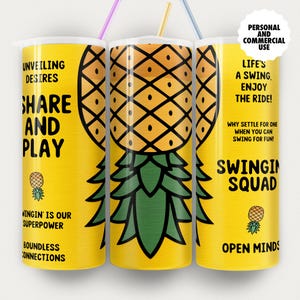 May include: A yellow cylindrical tumbler featuring a large pineapple graphic with green leaves. The text reads: UNVEILING DESIRES, SHARE AND PLAY, WINGIN' IS OUR SUPERPOWER, BOUNDLESS CONNECTIONS, LIFE'S A SWING, ENJOY THE RIDE, SWINGIN' SQUAD, OPEN MINDS.