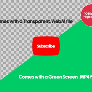 May include: A red button with the word "Subscribe" in white text. The button is on a green background with the text "Comes with a Green Screen. MP4 file" and "Pop" in a red circle. The top of the image is a transparent background with the text "Comes with a Transparent. WebM file" and a red circle with the text "1080x1080 High quality".