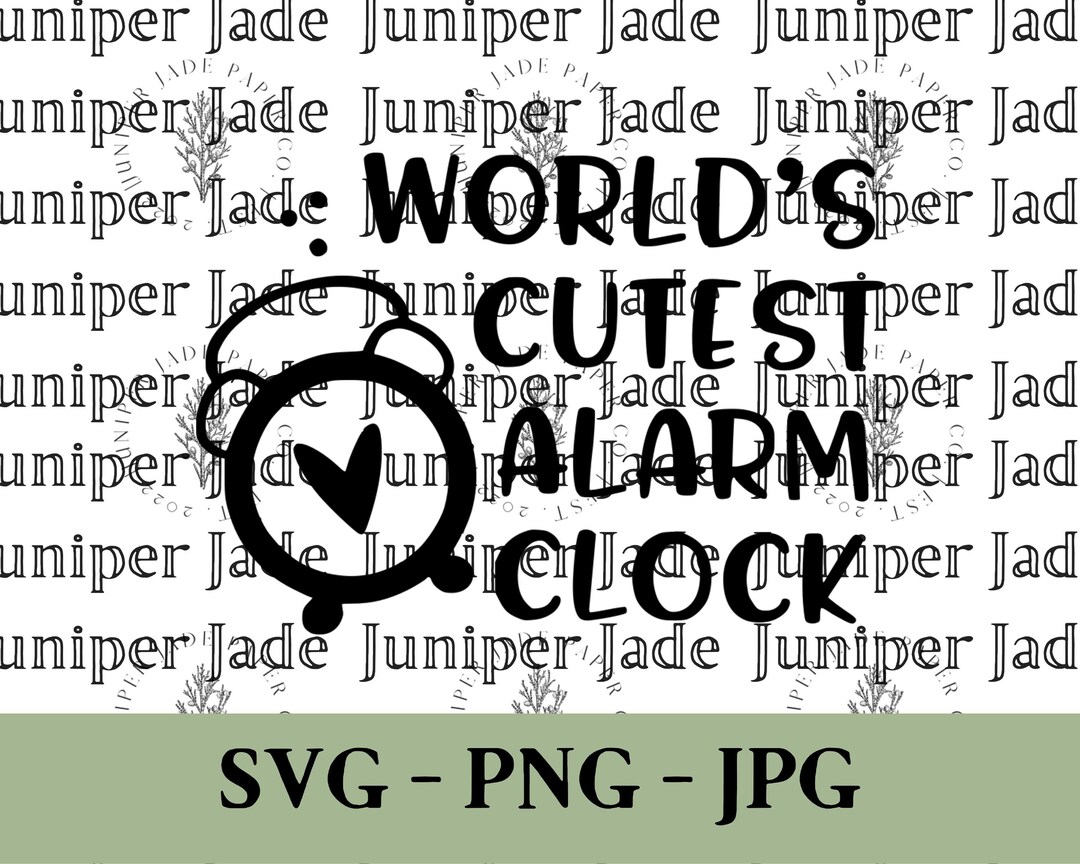 World's Cutest Alarm Clock Svg Instant Digital Download Svg, Png, and