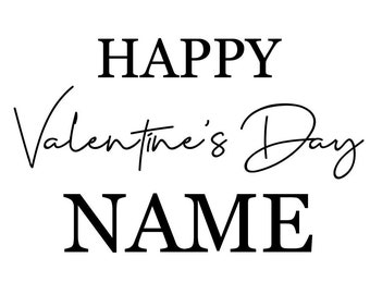 Personalised Happy Valentine's Day Decal 17cm x 26cm approx Fits A4 size. Ideal for Balloons, Gift Boxes, Signs
