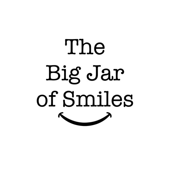 Big Jar of Smiles Vinyl Decal Sticker - Ideal for DIY Happiness Positivity Jar