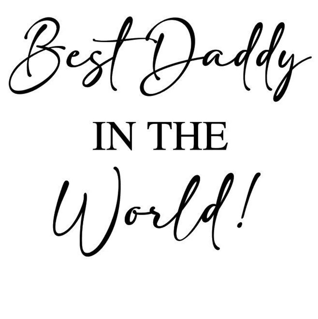 Best Daddy IN THE World Vinyl Decal Sticker 20cm X 25.5cm. Ideal for