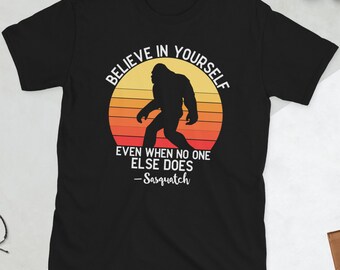 Big Foot | Believe in Yourself | Short-Sleeve Unisex T-Shirt