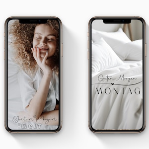 May include: Two smartphones displaying images. One shows a woman with curly hair, the text "Guten Morgen WELT". The other shows a bed with white linens and the text "Guten Morgen MONTAG".