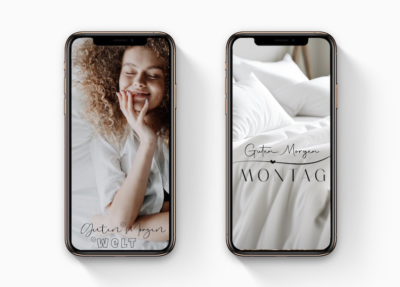 May include: Two smartphones displaying images. One shows a woman with curly hair, the text "Guten Morgen WELT". The other shows a bed with white linens and the text "Guten Morgen MONTAG".