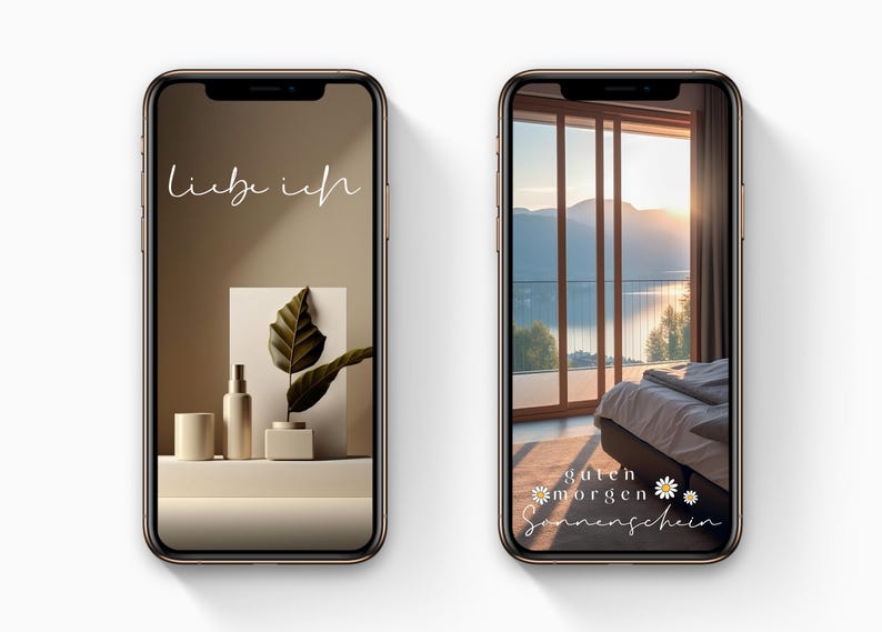 May include: Two smartphones displaying images. One shows a minimalist still life with a leaf, bottles, and a cup. The other shows a bedroom with a view of a lake and mountains. Text on the screens reads "liebe ich" and "guten morgen Sonnenschein."