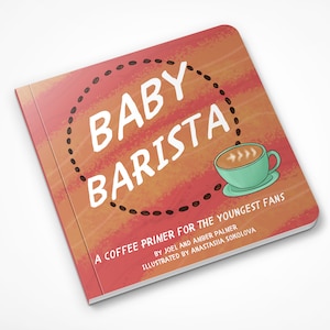 Baby Barista: A Coffee Primer for the Youngest Fans