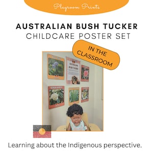 May include: A set of Australian Bush Tucker posters for a childcare classroom. The posters feature illustrations of native Australian plants and the text "Australian Bush Tucker" and "In the Classroom".
