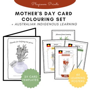 May include: A printable Mother's Day card coloring set with two card templates and four learning posters featuring Australian Indigenous language words for flowers from Country. The card template says "Thanks for helping me grow" and includes a drawing of a bottlebrush flower. The learning posters feature the words "Muyan", "Galyang", "Kandja", and "Flowers from Country".