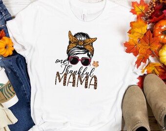 Thankful Mama Shirt,Thanksgiving T-Shirt,Gift For Mama,Gift For Thanksgiving,Thanksgiving mom Gift, Fall Shirt,Gift For Mom,thankful shirt