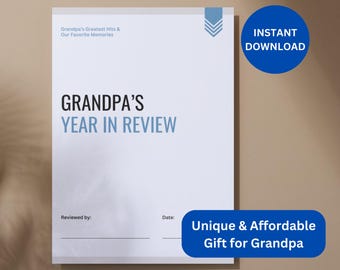 May include: A white document titled "Grandpa's Year in Review" with blue accents and text. The document includes the phrases "Grandpa's Greatest Hits & Our Favorite Memories", "Reviewed by:" and "Date:" A blue circle says "Instant Download". A blue rectangle says "Unique & Affordable Gift for Grandpa".