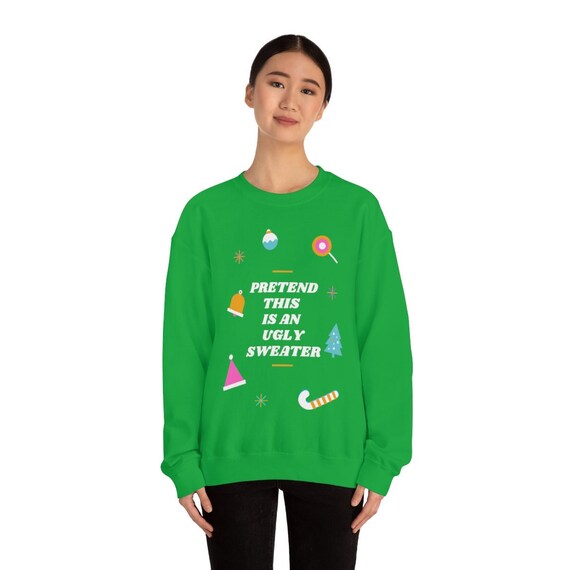 Pretend This is an Ugly Christmas Sweatshirt, Crewneck Xmas Party Sweatshirt, Pretty Ugly Retro Style Ironic Holiday Shopping Top