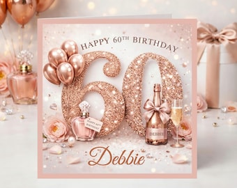 Personalised 60th Birthday Card, Rose Gold Luxury Champagne Design, Mum, Auntie, Friend, Wife